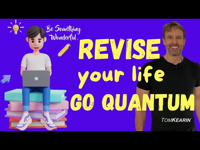 Quantum REVISION: Taking MANIFESTING to the Next LEVEL