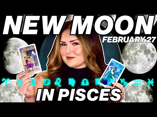 New Moon in Pisces 2025 | All 12 Signs