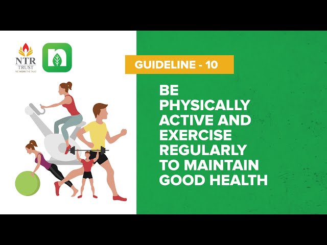 ICMR-NIN Dietary Guidelines 10: Be Physically Active and Exercise Regularly To maintain Good Health