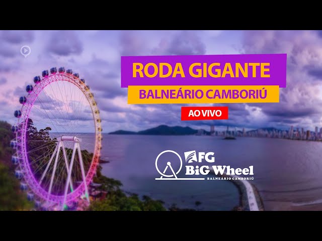 🎡 FG BiG Wheel Balneário Camboriú Câmera Super ZOOM | AO VIVO 24H |