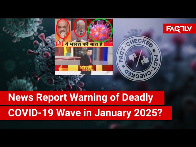 FACT CHECK: Does Viral Video Show News Report Warning of Deadly COVID-19 Wave in January 2025?