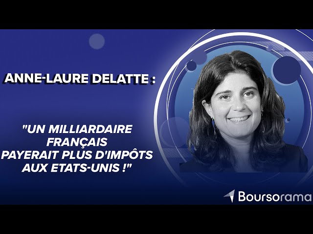 Anne-Laure Delatte : "Un milliardaire français payerait plus d'impôts aux Etats-Unis !"