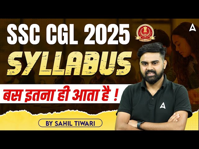 SSC CGL Syllabus 2025 | SSC CGL 2025 Complete Syllabus | SSC CGL 2025 Preparation