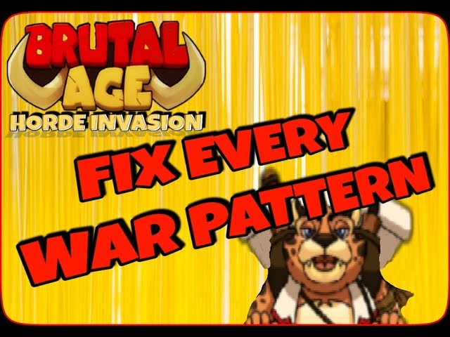 Brutal Age | Fix EVERY War Pattern