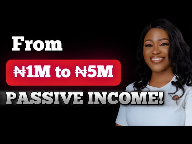 He Turned A N1 Million Naira Investment To 5Million Naira In Passive Income |Where To Invest in 2025