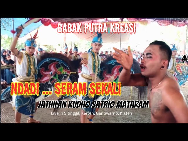 TERBARU BABAK PUTRA KREASI KSM // NDADI SERAM SEKALI // JATHILAN KUDHO SATRIO MATARAM