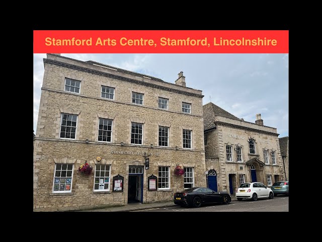 Stamford Arts Centre - Stamford, Lincolnshire