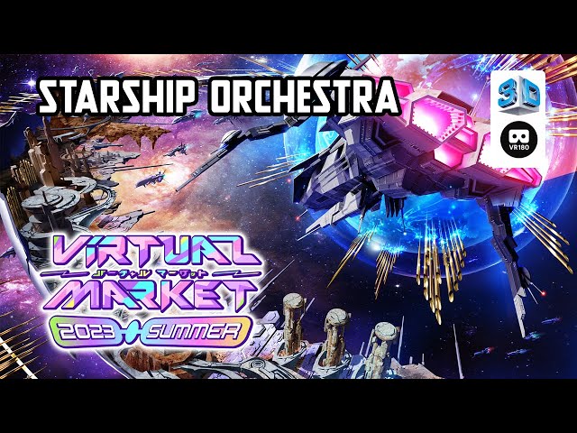 【VR Chat】Virtual Market 2023 Summer: Starship Orchestra【VR180 8K 3D】