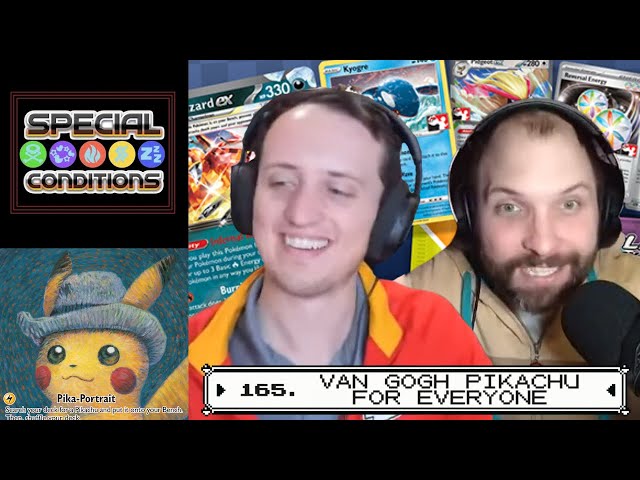 SPECIAL CONDITIONS 165 - Van Gogh Pikachu for Everyone! - POKÉMON TCG PODCAST