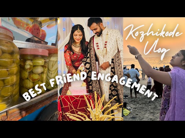 Kozhikode Vlog | Best Friend is Engaged | SM Street | Paragon | Kariyathumpara