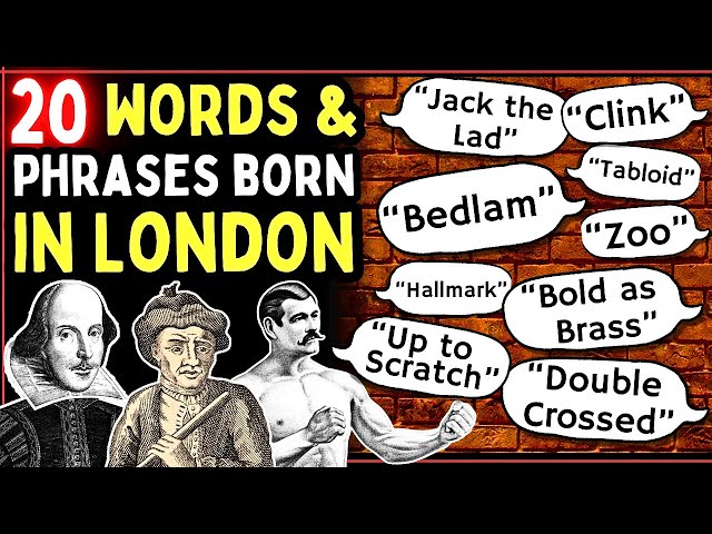 20 Famous Words & Phrases Born in London