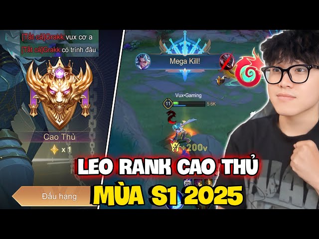 VUX HÀNH TRÌNH LEO RANK CAO THỦ ĐẦU MÙA S1 2025 ĐỐI ĐẦU TOÀN THÁCH ĐẤU