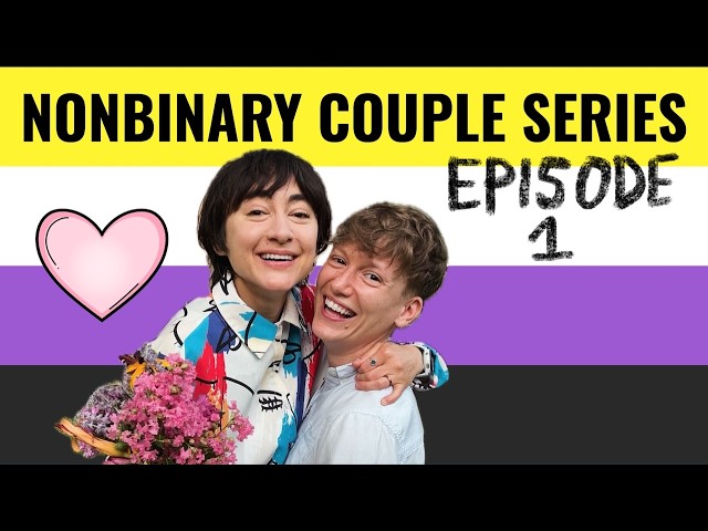 Our Nonbinary Love Story | Nonbinary Couple Series EP1 @barrierose#nonbinary #lgbtq