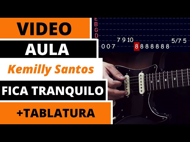 Video aula - Fica Tranquilo da cantora Kemilly Santos ao vivo + TABLATURA EM VÍDEO