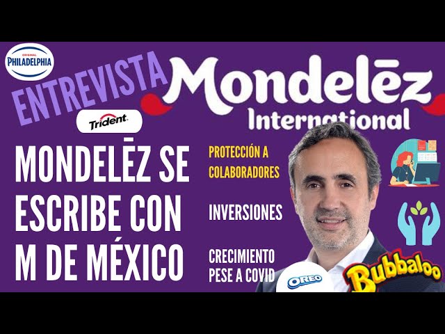 La estrategia de Mondelez en México | Entrevista de Negocios