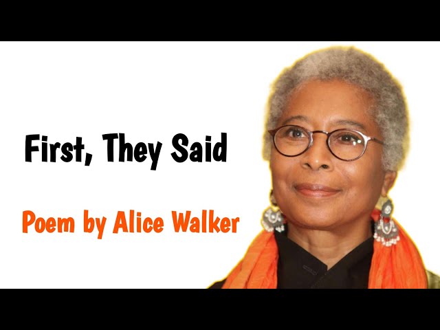 First, They Said (A Poem) by Alice Walker