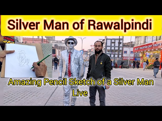 Pencil Sketch of Silver Man of Rawalpindi | Amazing Street Art at Bank Road, Saddar Rawalpindi