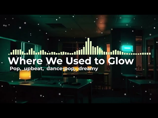 Where We Used to Glow - Pop,  upbeat,  dance-pop,  dreamy - Background Music - Free Vlogs