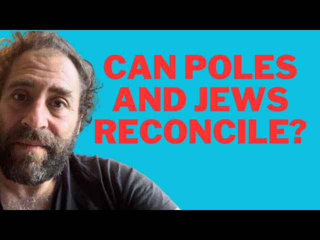 Can POLES and JEWS reconcile?