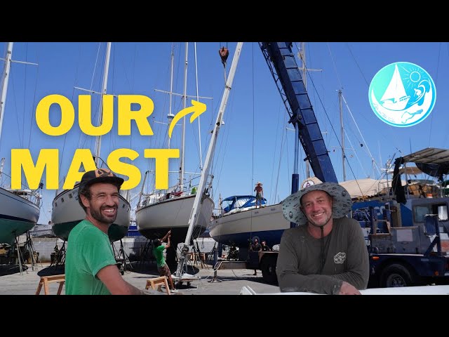 Dropping the masts on our Sail Boat in Mexico Ep 415