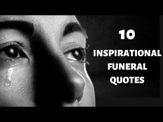 10 Inspirational Funeral Quotes for Grief - 10 quotes you can say to help others