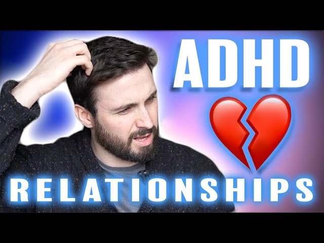 ADHD ❤️ Relationship Skills & Problems 💔