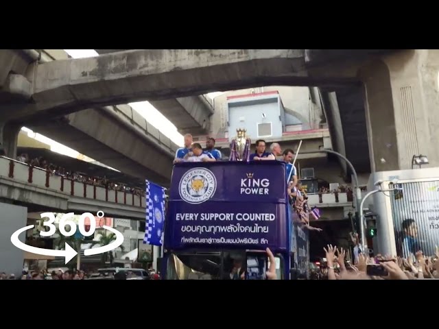 [Full] Leicester City Premier League winners' parade in Bangkok 2016-05-19 [360° Video]