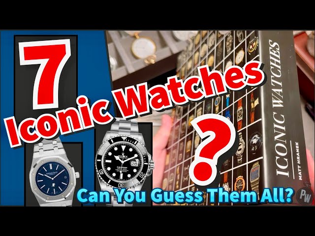 7 Iconic Watches — Rolex Audemars AP Omega Patek Seiko Panerai Tudor IWC G-Shock — Can You Guess ?