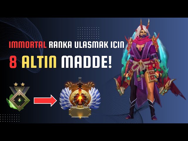 Dota 2 'de Sizi Immortal'a Taşımaya Yardımcı olacak 8 Madde! |  Türkçe Detayli Rehber