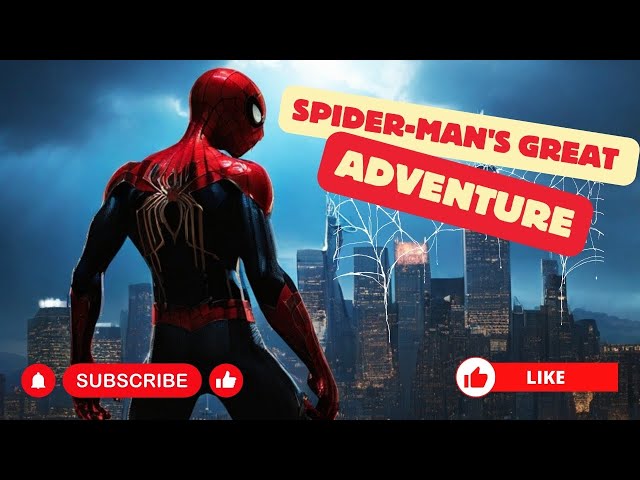 Spider-Man's Great Adventure - A Heartwarming Tale for Children