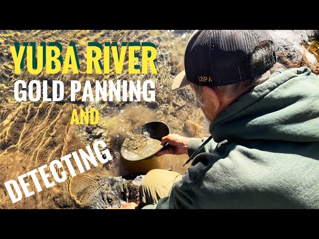 Yuba River Gold Panning and Detecting