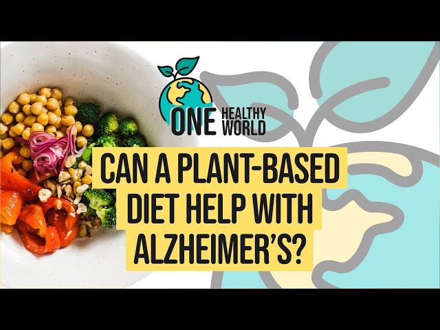 Can a Plant-Based Diet Help With Alzheimer’s? | S2 Ep2 | One Healthy World