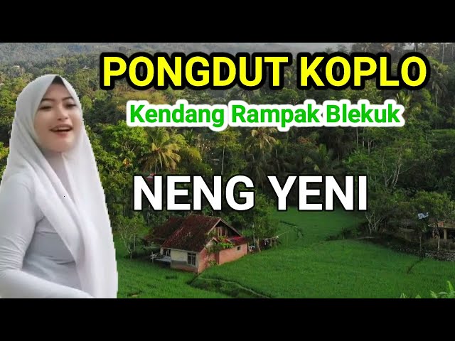 SUNDA KOPLO KENDANG RAMPAK [LAGU 1] PONGDUT NENG YENI SANGAT MERDU