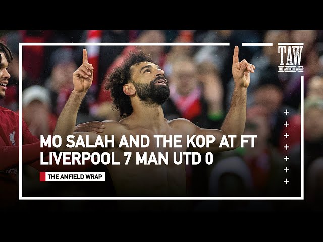 Mo Salah and The Kop at Full Time | Liverpool 7 Manchester United 0