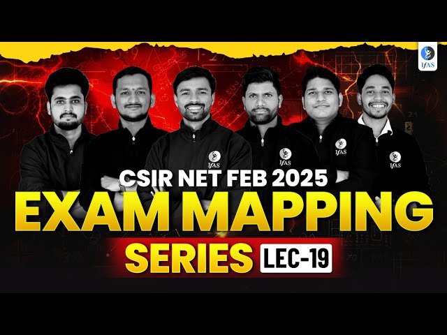 CSIR NET Feb 2025 | Exam Mapping Series | Mathematical Science | IFAS | L19