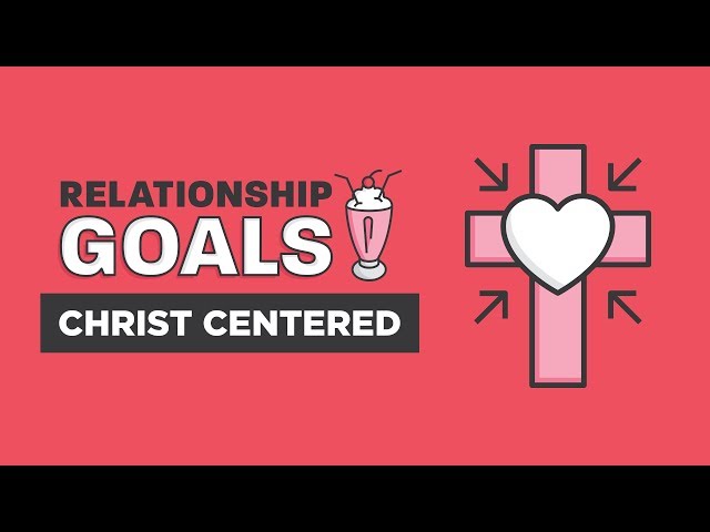 Relationship Goals Part 1 - Christ-Centered | Craig Groeschel