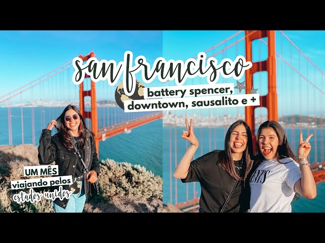 #1 30 DIAS PELOS 🇺🇸 - SAN FRANCISCO: Chegada em SF, Sausalito, Battery Spencer e + | Mariany Viaja