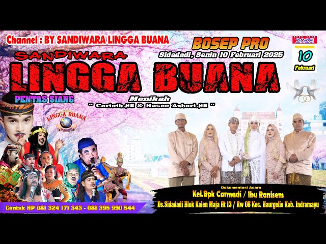 LIVE SANDIWARA LINGGA BUANA Sidadadi, Senin 10 Februari 2025  PENTAS SIANG CERITA