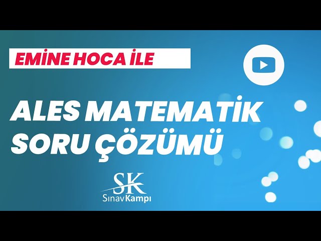 ALES MATEMATİK SORU ÇÖZÜMÜ I EMİNE HOCA