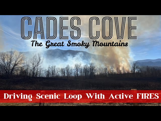 DRIVING THROUGH CADES COVE WITH ACTIVE FIRES IN THE GREAT SMOKY MOUNTAINS