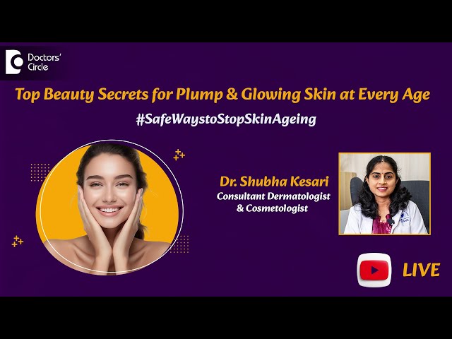 Top Beauty Secrets for Plump & Glowing Skin at Every Age By Dr. Shubha Kesari