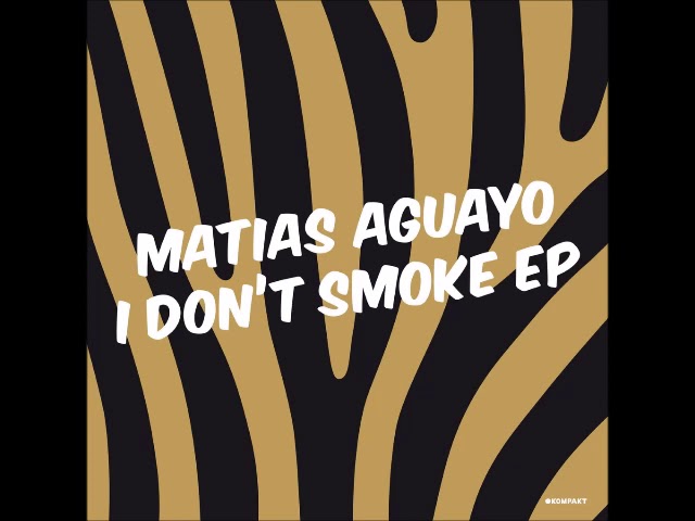 Matias Aguayo - I Don’t Smoke EP