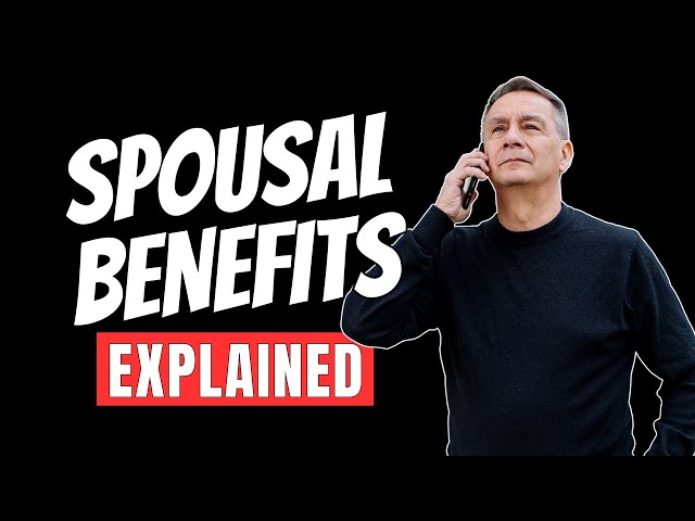 Social Security Spousal Benefits Explained - How Much Can You Get?