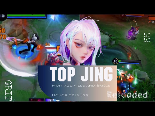 Montage Top Jing  [Honor of Kings] Reloaded