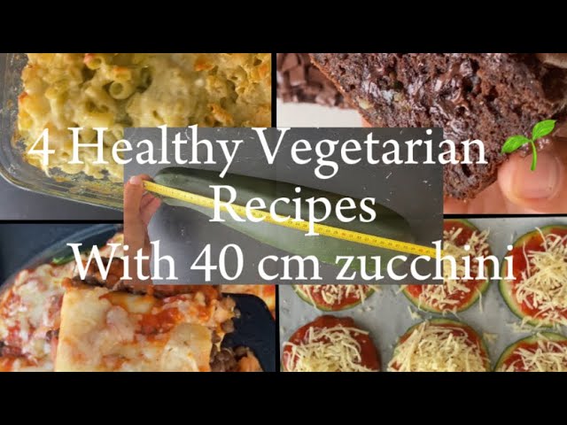 Make 4 - Healthy Vegetarian 🌱 Recipes - Using only one 40 Cm Zucchini !