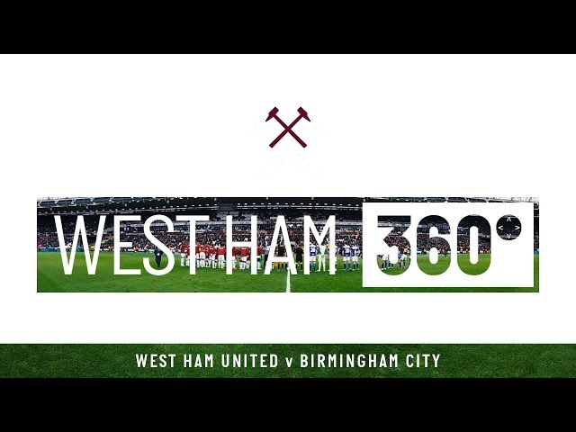 WEST HAM 360 | BIRMINGHAM BUILD-UP IN THE FA CUP