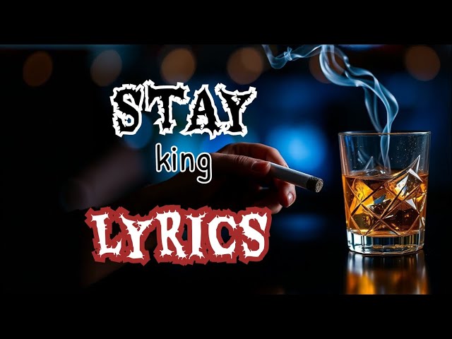 Stay (LYRICS VIDEO) | King