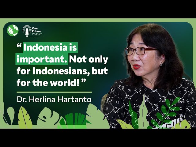 One Future Podcast Episode 3 - Dr. Herlina Hartanto | The Nature Conservancy Asia Pacific