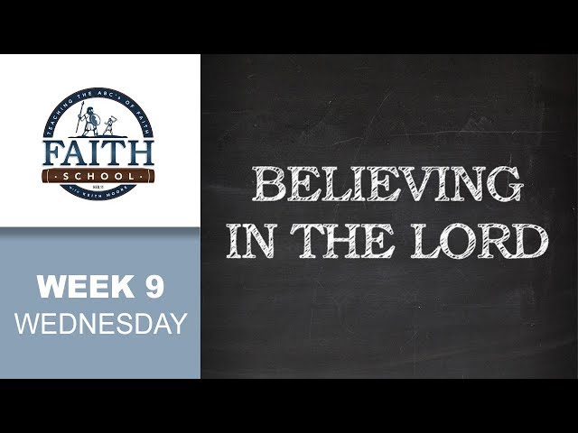 Wednesday - Believing In The Lord