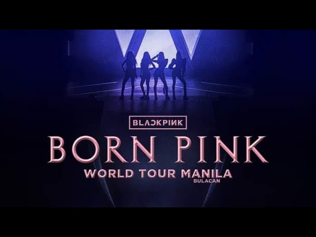 BLACKPINK WORLD TOUR MANILA-BULACAN